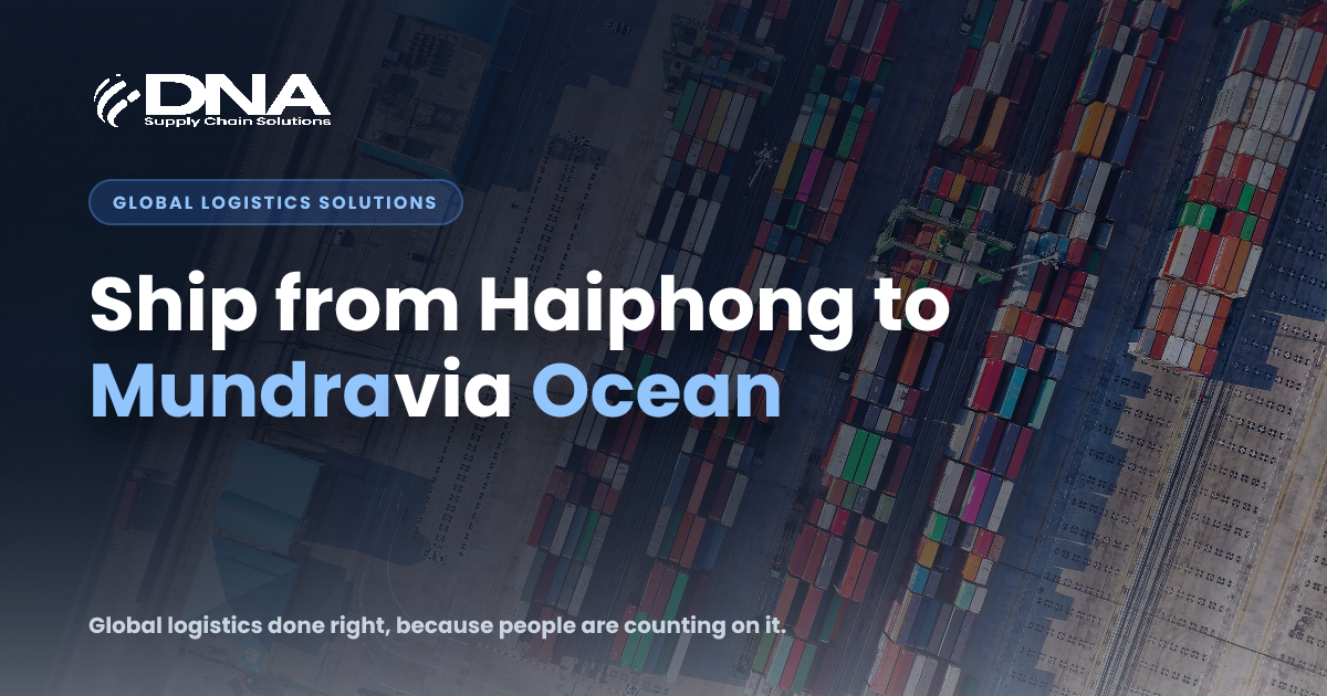 Haiphong to Mundra Ocean Freight | DNA Supply Chain